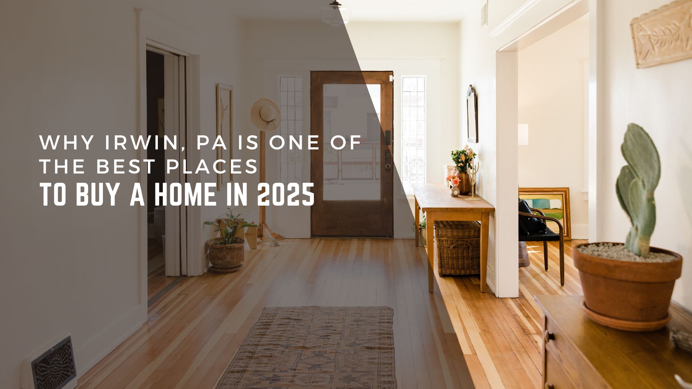 Why Irwin, PA Is One of the Best Places to Buy a Home in 2025