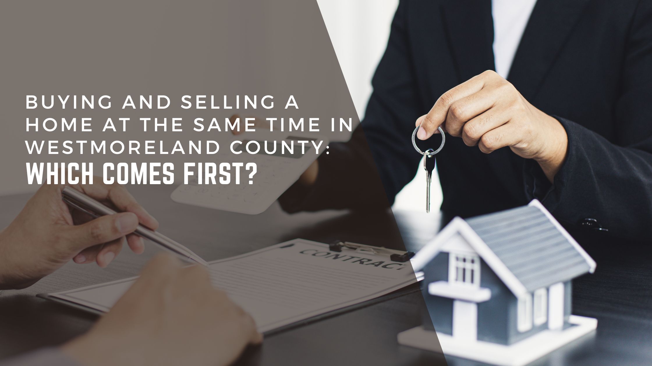 Buying and Selling a Home at the Same Time in Westmoreland County: Which Comes First? header image.