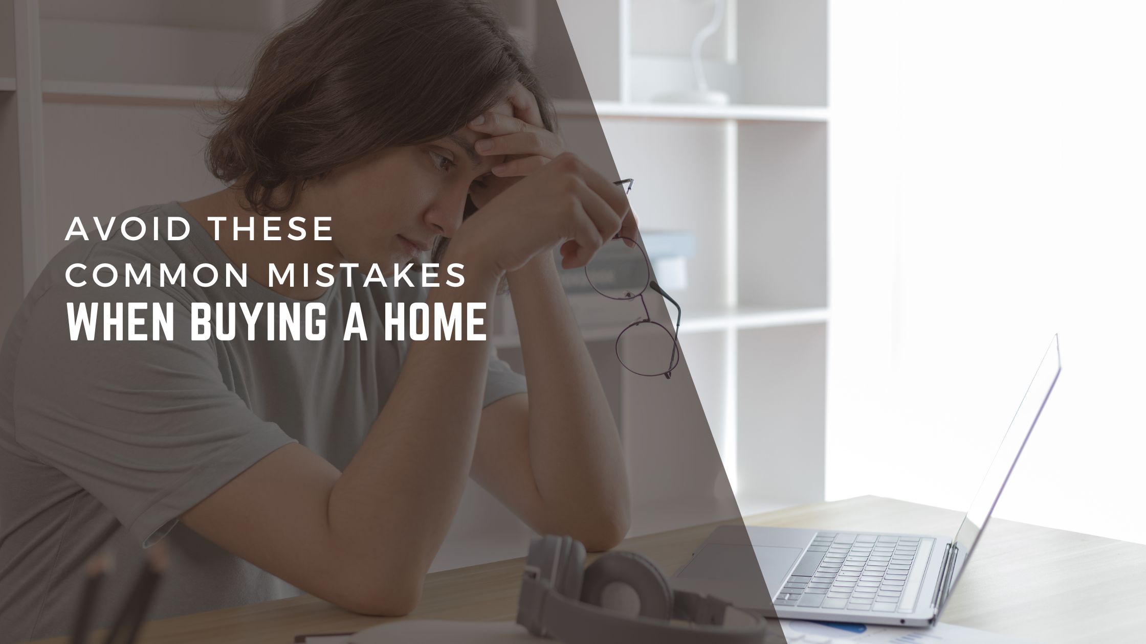 Avoid these mistakes when buying a home