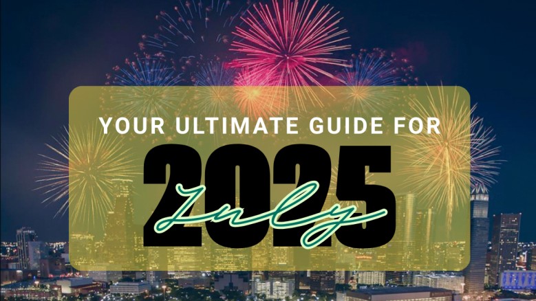 JULY 2025 IN HOUSTON: EVENTS YOU CANβT MISS header image.