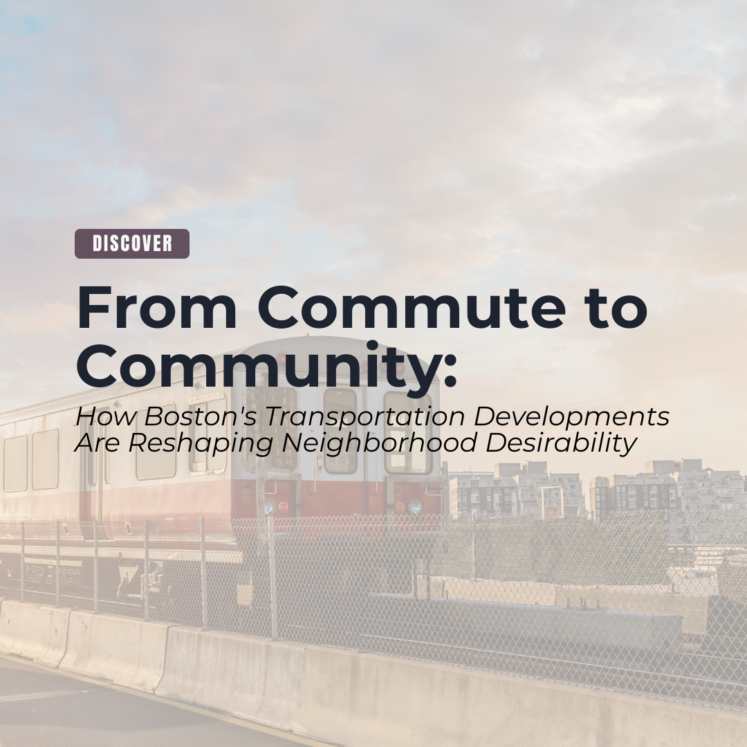 A view of the Zakim Bridge and TD Garden in Boston with traffic below, overlaid with the title “From Commute to Community: How Boston’s Transportation Developments Are Reshaping Neighborhood Desirability.”