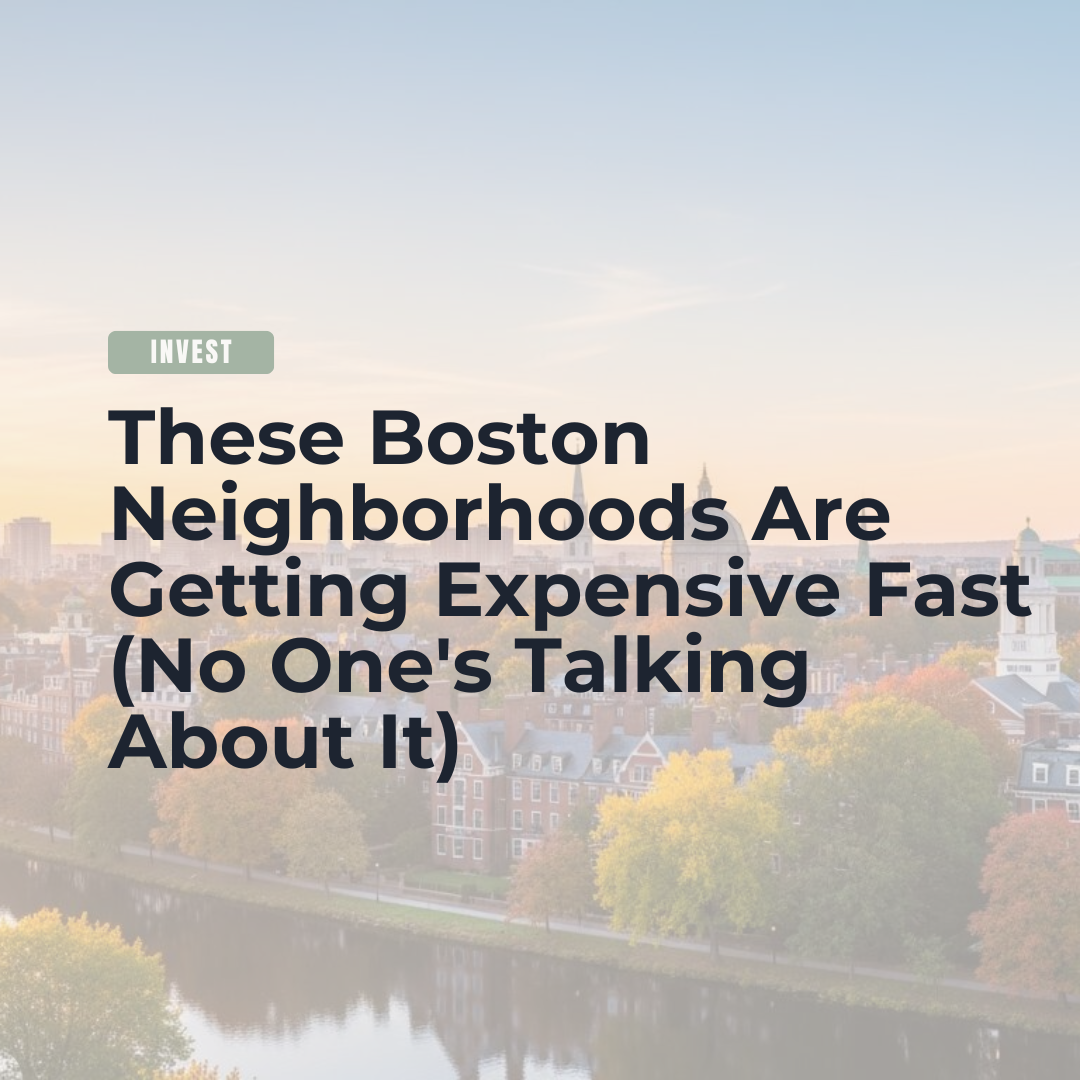 These Boston Neighborhoods Are Getting Expensive Fast (No One's Talking About It) header image.