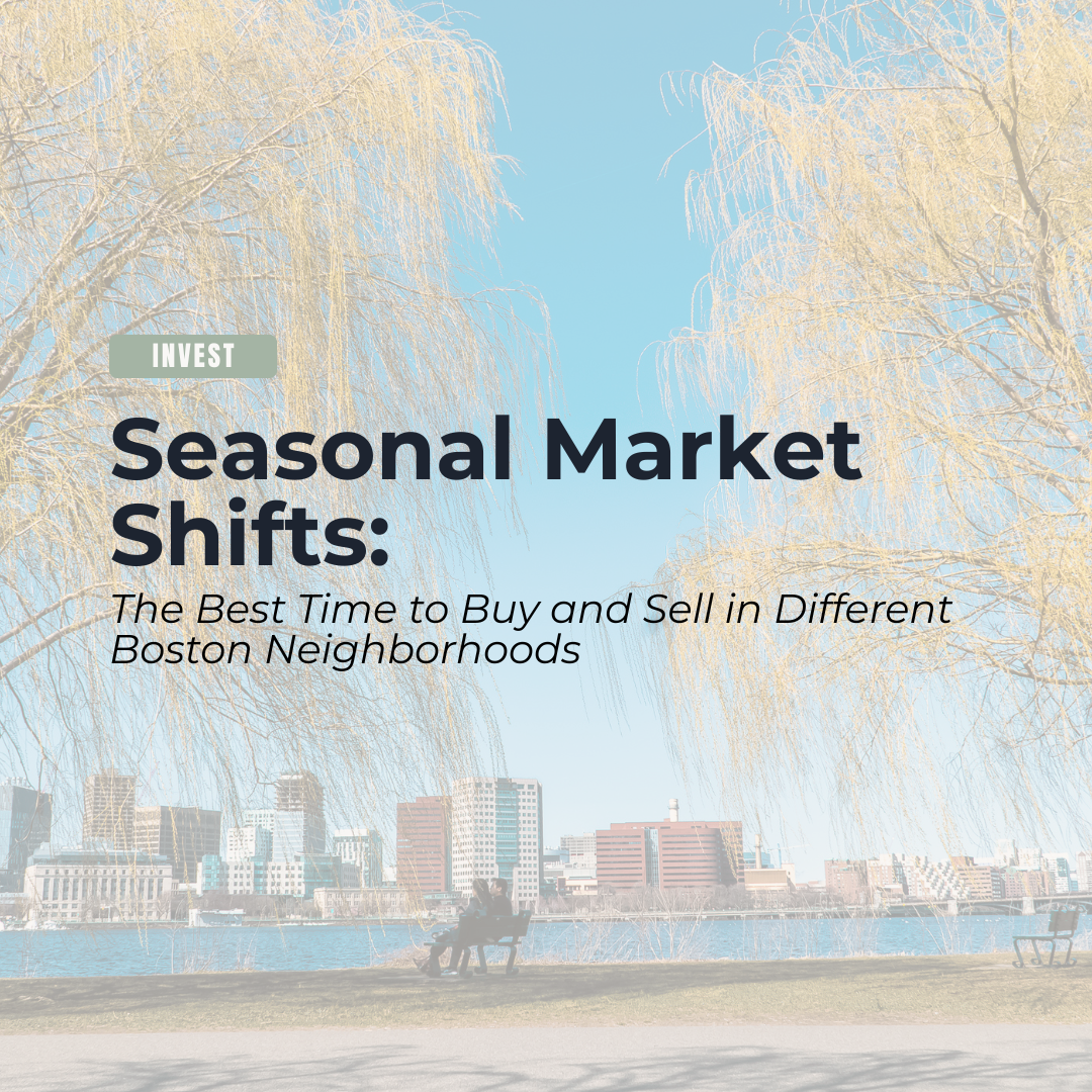 Aerial view of Boston Common at sunset with downtown skyline and Charles River in the background. Text overlay reads ‘Seasonal Market Shifts: The Best Time to Buy and Sell in Different Boston Neighborhoods.