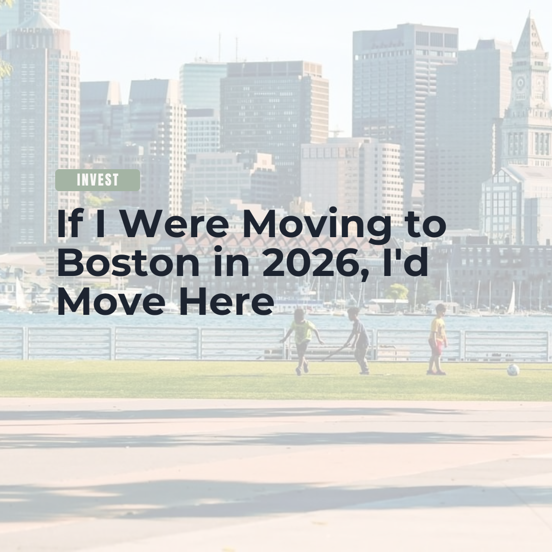If I Were Moving to Boston in 2026, I'd Move Here header image.