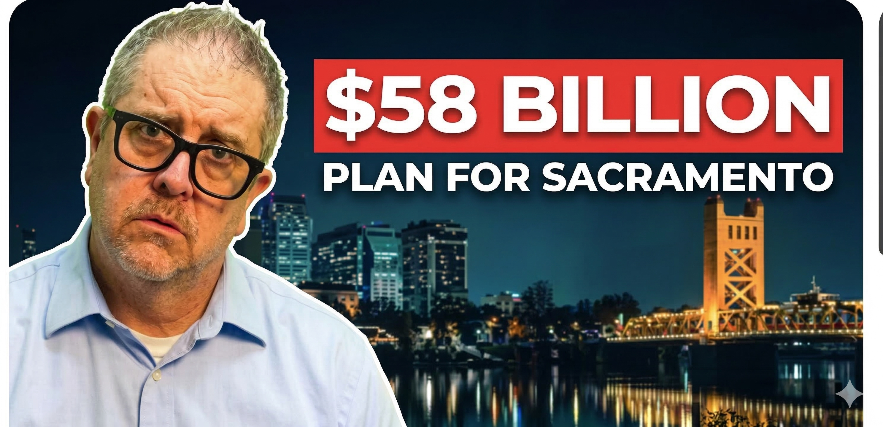 Sacramento skyline with Tower Bridge and text “$58 Billion Plan for Sacramento,” representing future housing growth, infrastructure investment, and real estate development in the Greater Sacramento area.