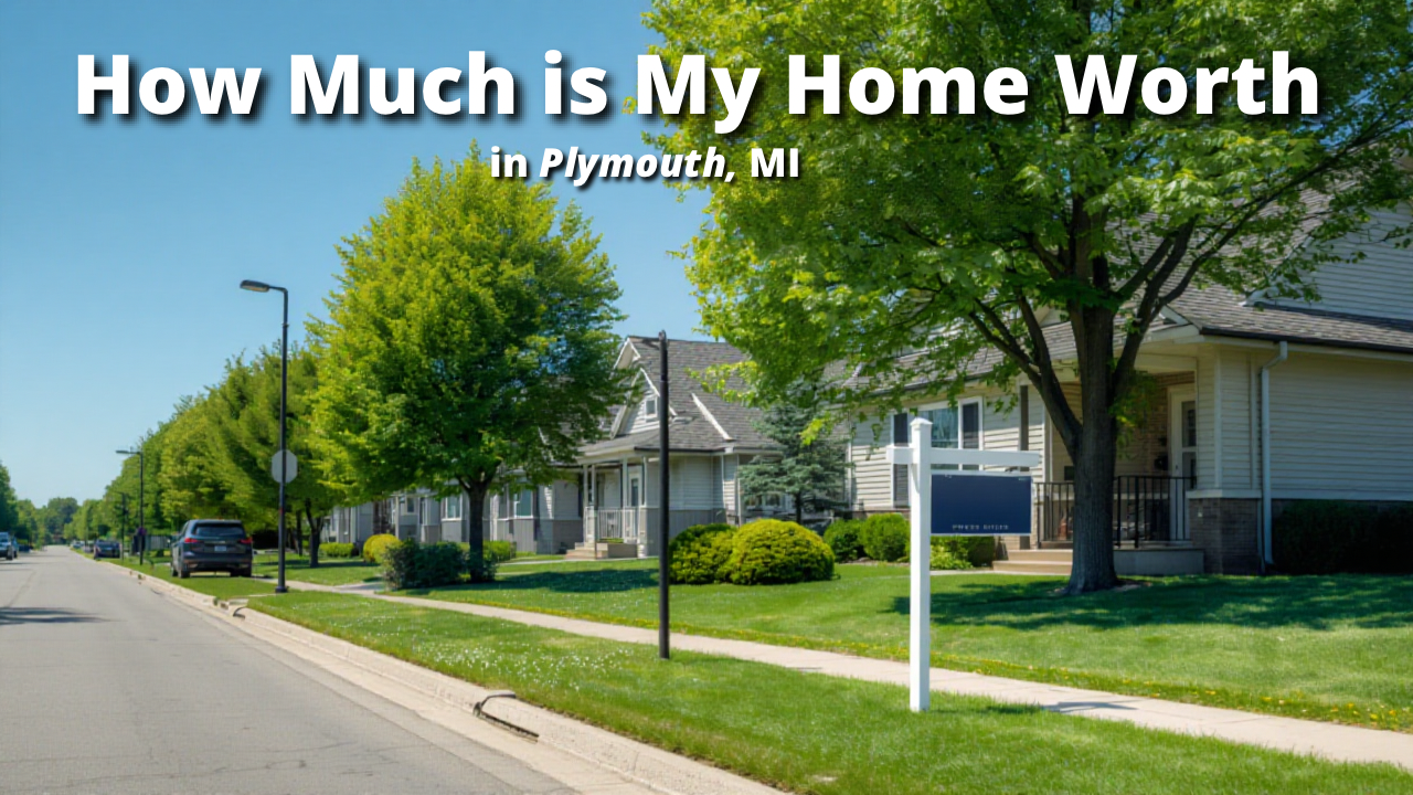 How Much Is My Home Worth in Plymouth, Michigan? header image.