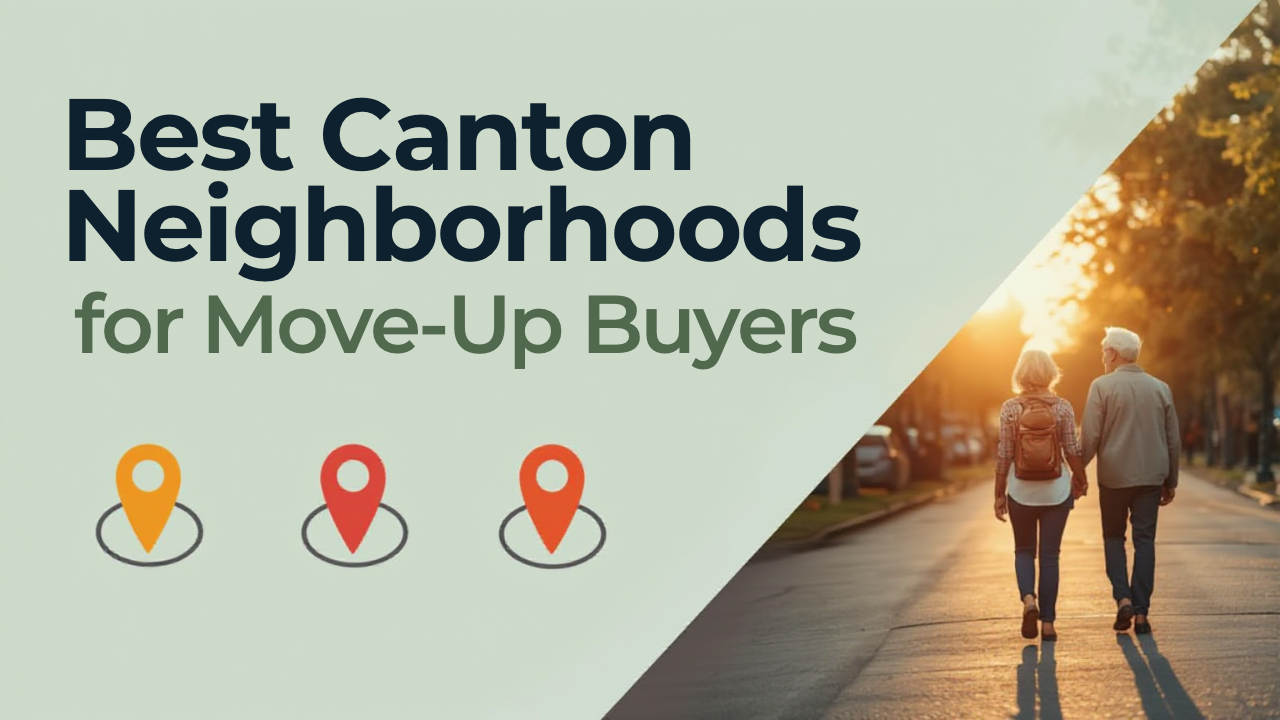 Best Canton Neighborhoods for Move-Up Buyers (2026 Guide) header image.