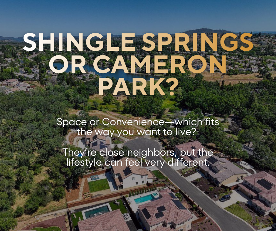 Shingle Springs vs. Cameron Park: Space or Convenience? What Should Buyers Know? header image.