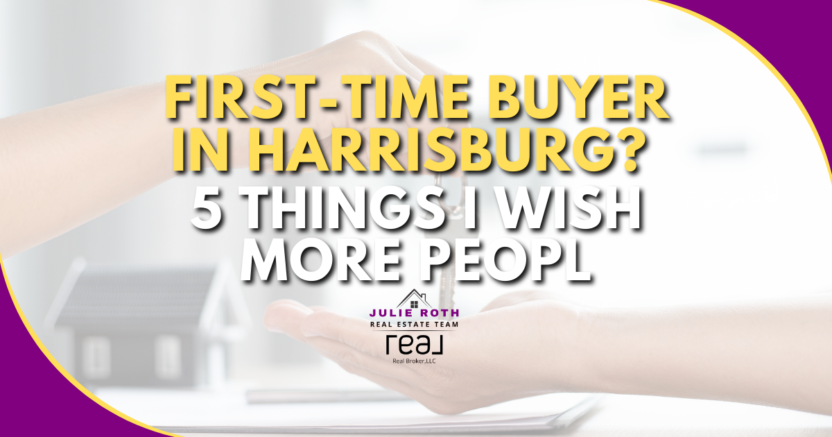 First-Time Buyer in Harrisburg? 5 Things I Wish More People Knew header image.