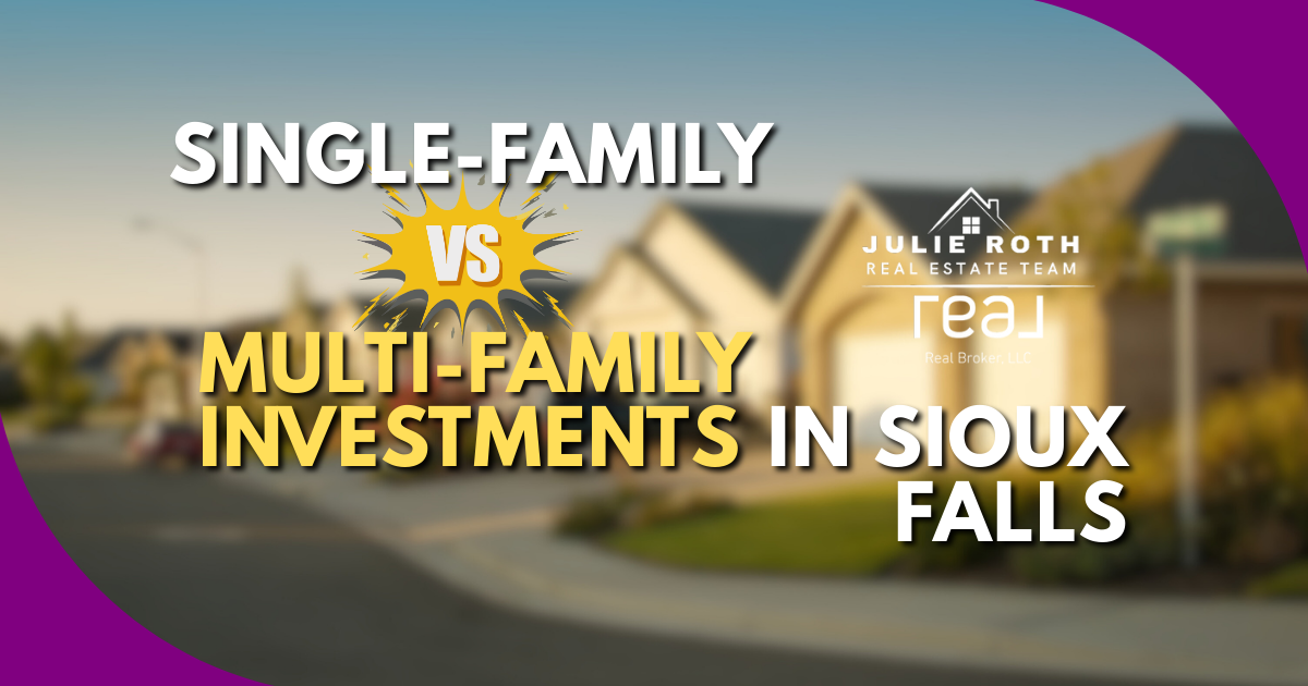 Single-Family vs Multi-Family Investments in Sioux Falls, by Julie Roth Real Estate Team