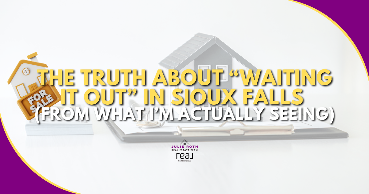 The Truth About “Waiting It Out” in Sioux Falls (From What I’m Actually Seeing) header image.