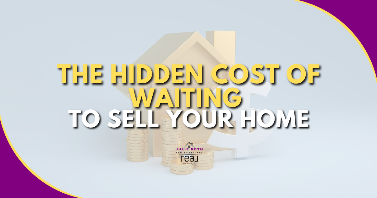 The Hidden Cost of Waiting to Sell Your Home header image.