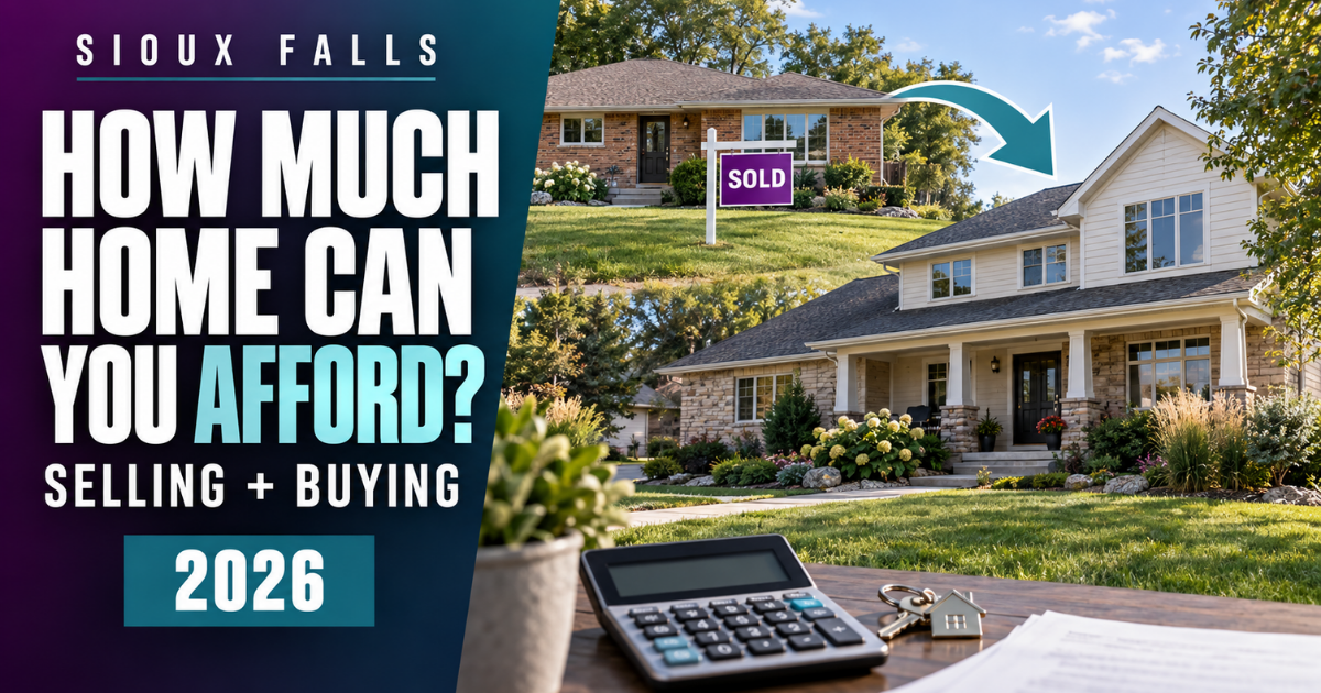 How Much Home Can You Really Afford in Sioux Falls in 2026 When You Are Selling and Buying at the Same Time? header image.
