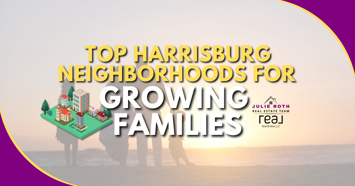 Top Harrisburg Neighborhoods for Growing Families | 2025 Move-Up Guide