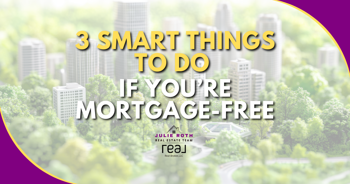 3 Smart Things to Do If You’re Mortgage-Free header image.
