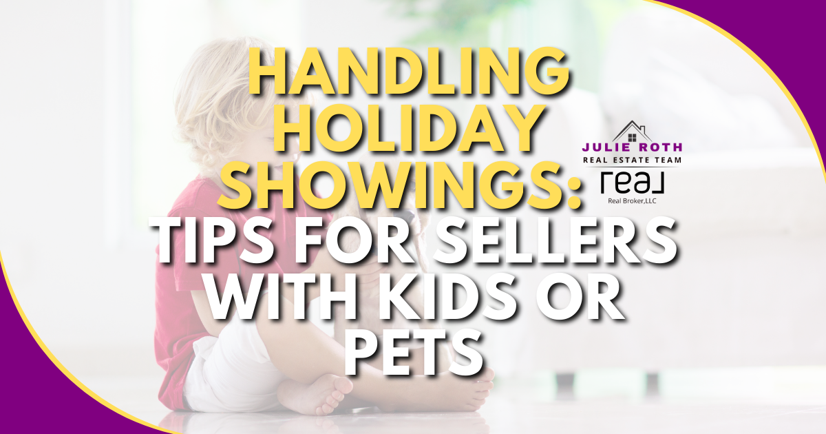 Handling Holiday Showings: Tips for Sellers with Kids or Pets header image.