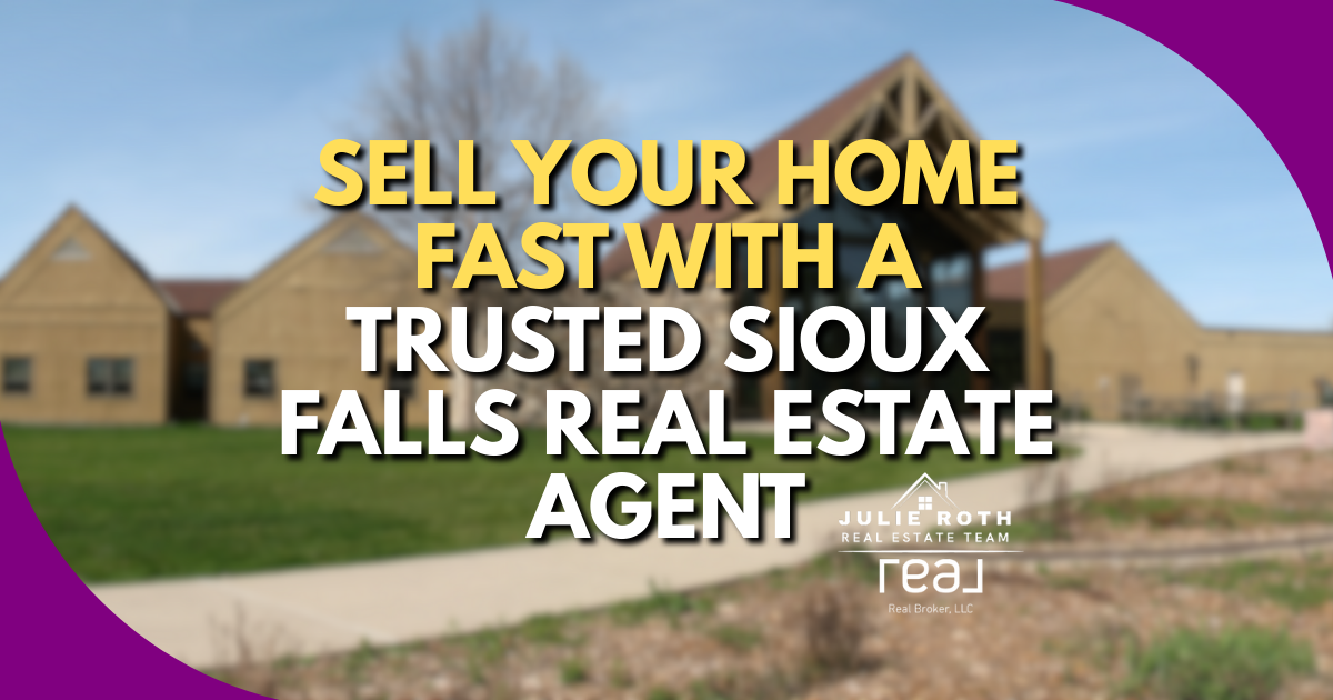 Sell your home fast with a trusted Sioux Falls real estate agent – Julie Roth Real Estate Team, Real Broker, LLC