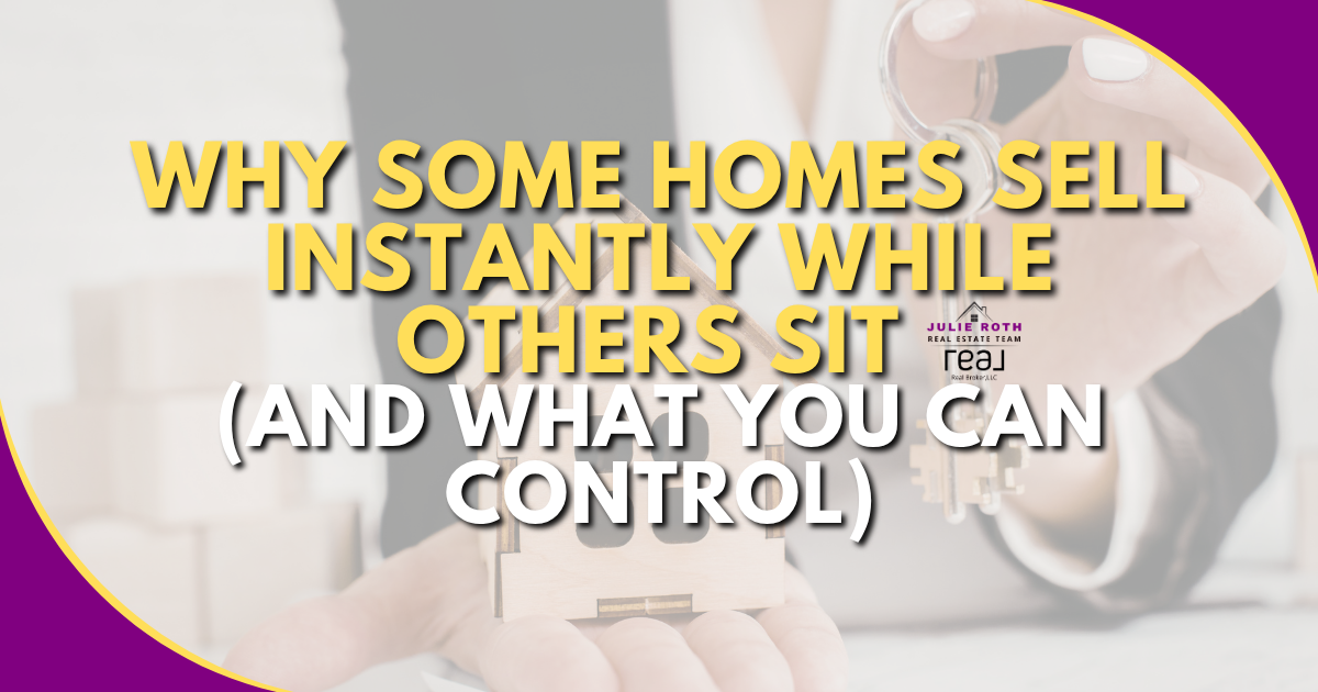 Why Some Homes Sell Instantly While Others Sit (And What You Can Control) header image.