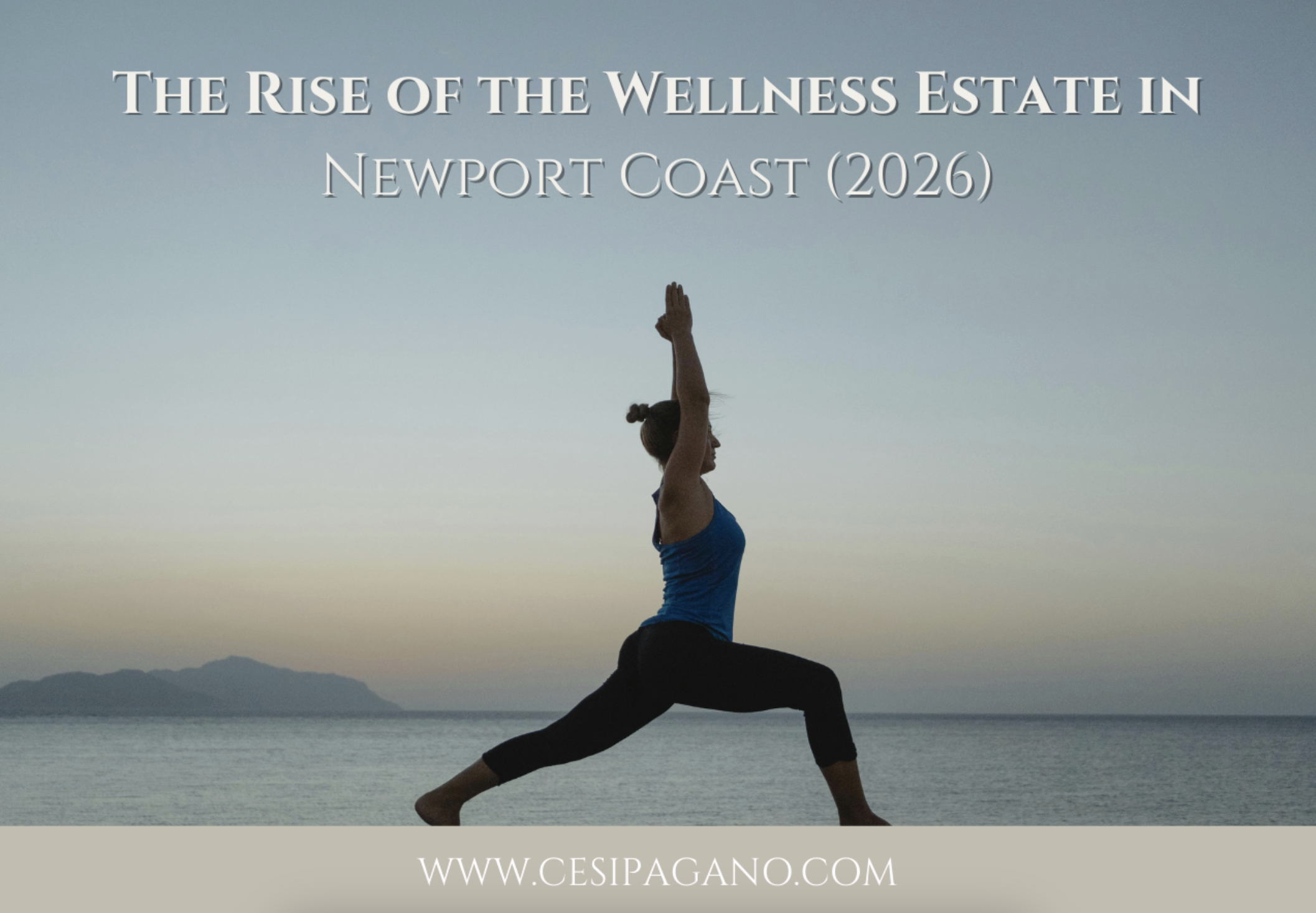 The Rise of the Wellness Estate in Newport Coast (2026) header image.