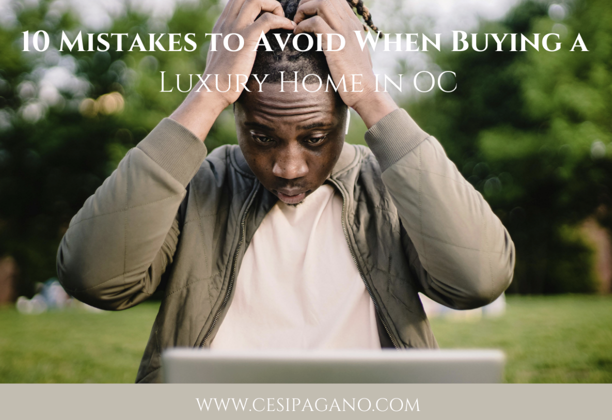 10 Mistakes to Avoid When Buying a Luxury Home in OC header image.