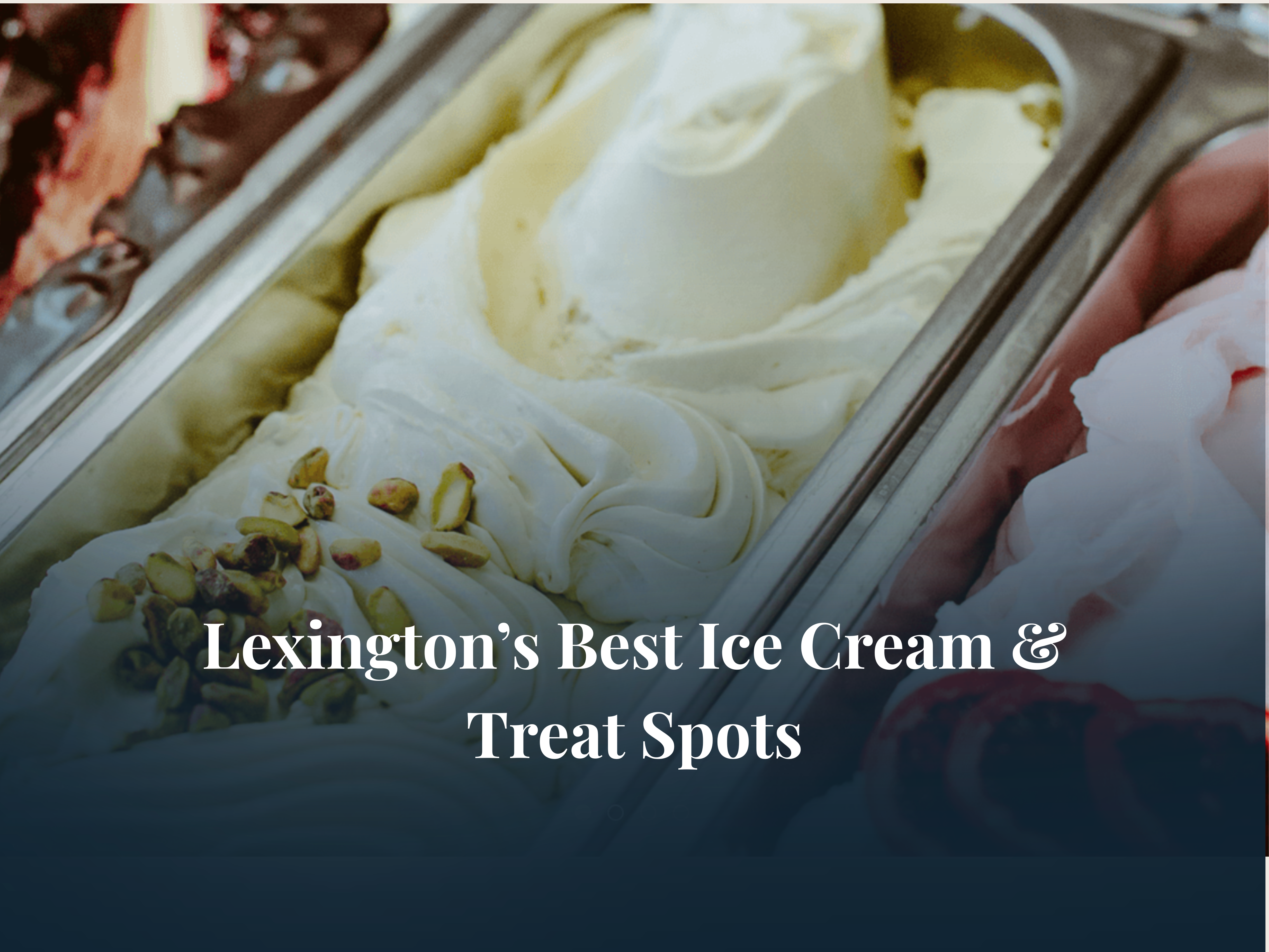 Where to Cool Off: Lexington’s Best Ice Cream & Treat Spots! header image.