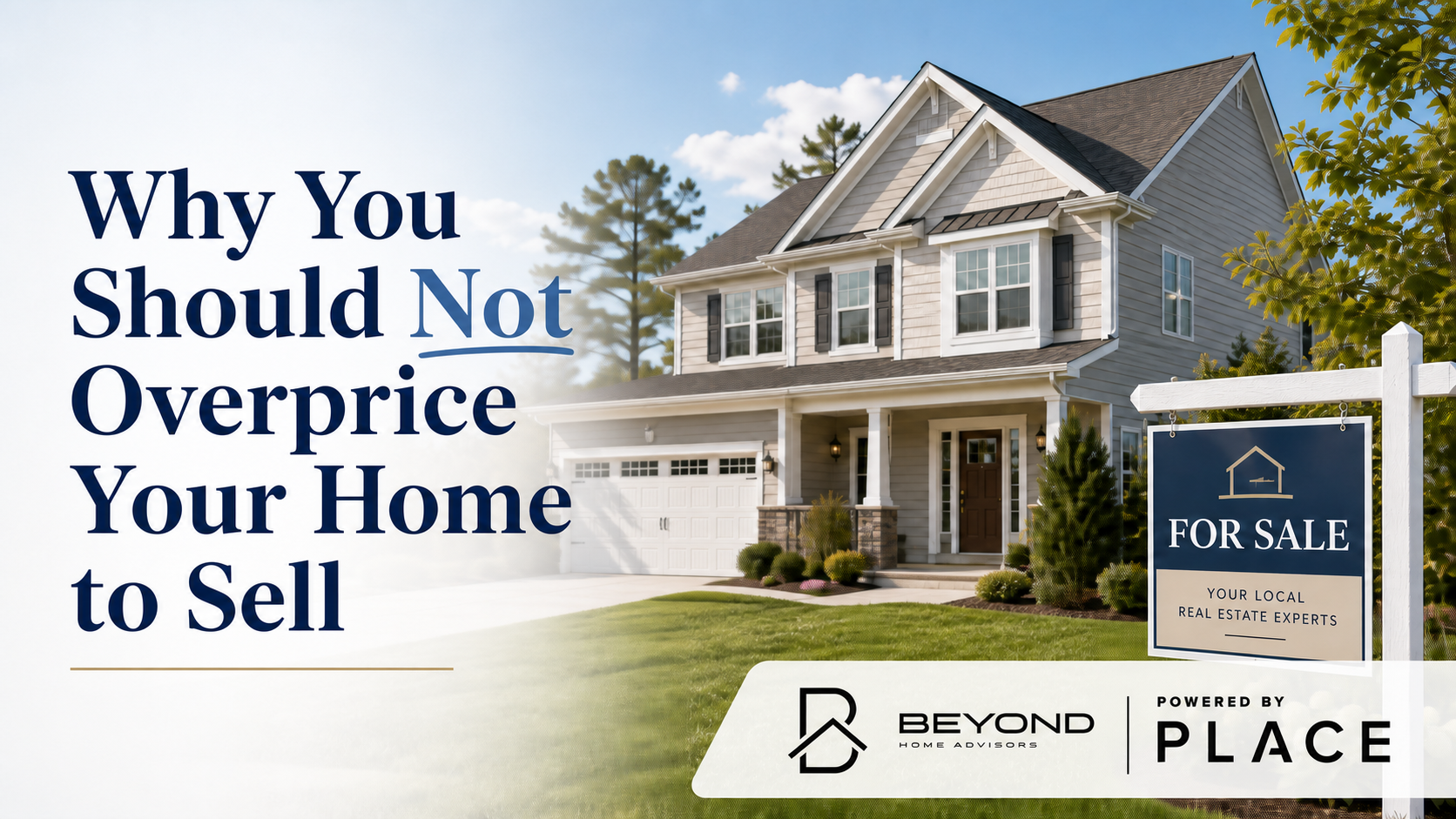 Why You Should Not Overprice Your Home to Sell (And What To Do Instead) header image.