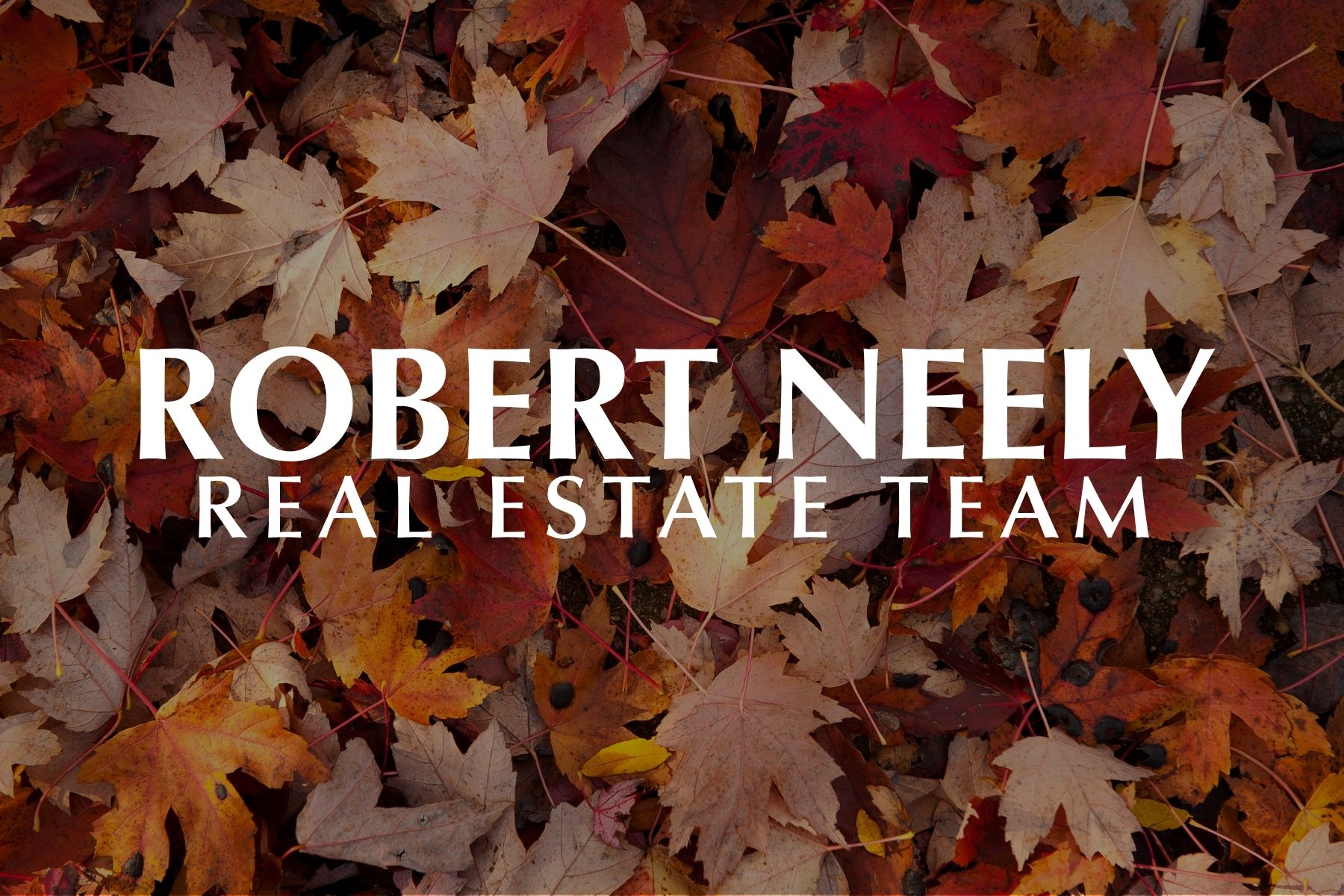 Robert Neely Real Estate Team Hello Fall