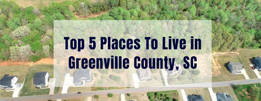 Top 5 Places to Live in Greenville County