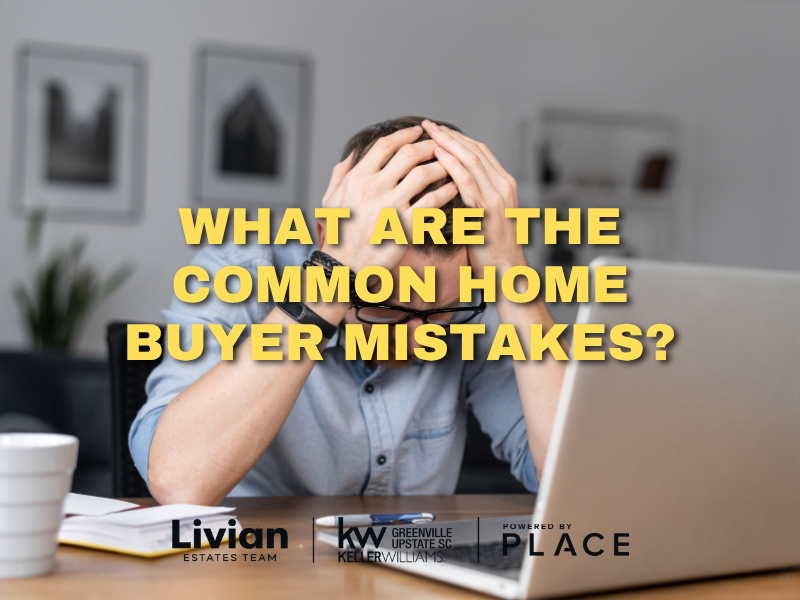 Common Home Buyer Mistakes