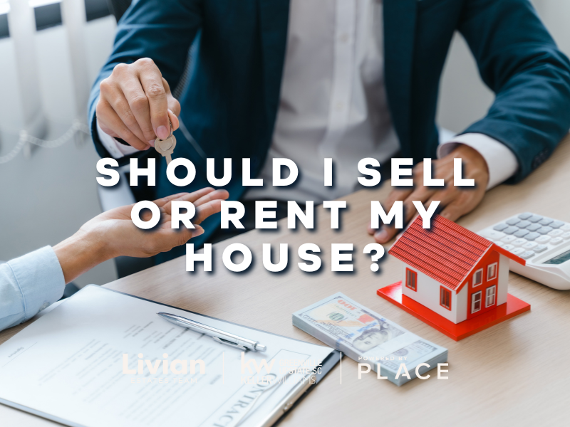 Should I Sell or Rent My House