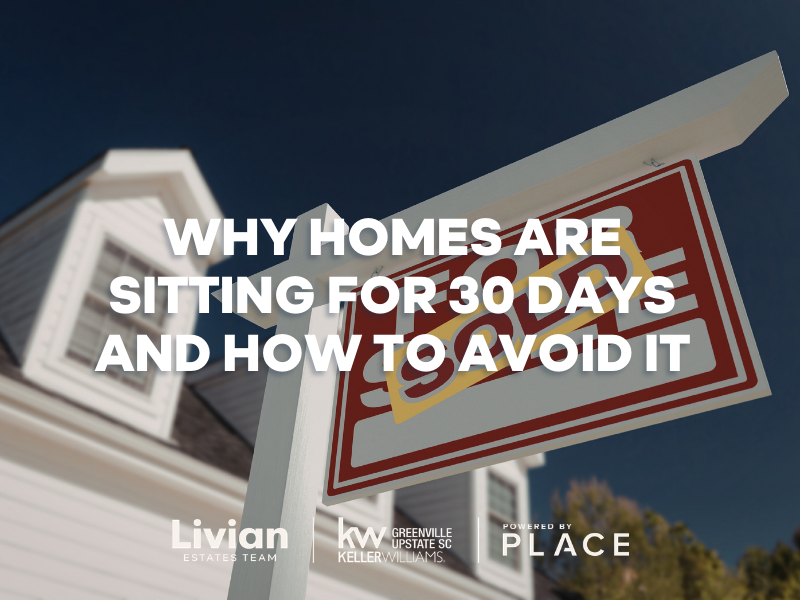Why Homes Are Sitting for 30 Days
