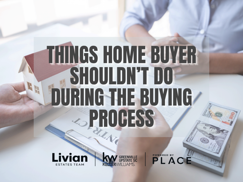  Things Home Buyer Shouldn’t Do During the Buying Process