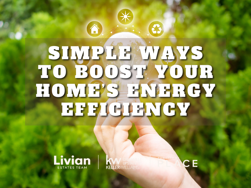 Simple Ways To Boost Your Home’s Energy Efficiency