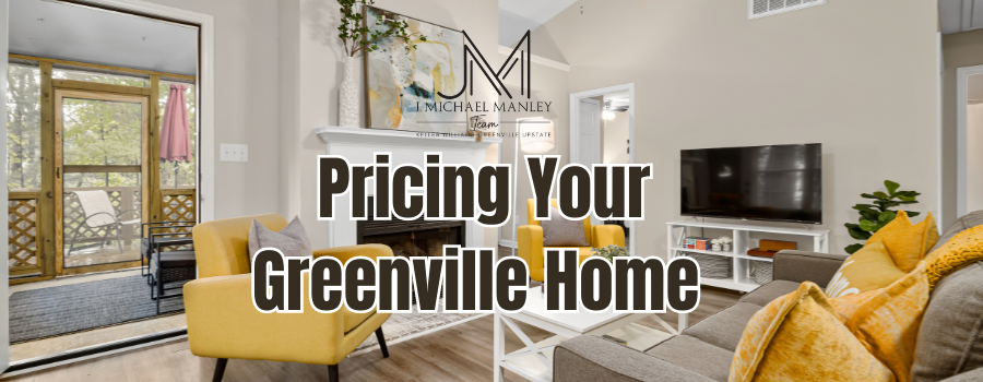 Pricing Your Greenville Home: What You Need to Know header image.