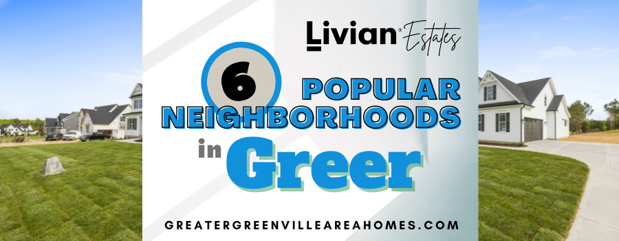 6 Popular Neighborhoods in Greer, SC header image.