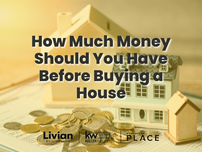 How Much Money Should You Have Before Buying a House