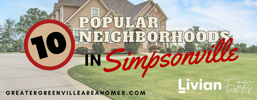 10 Popular Neighborhoods in Simpsonville, SC header image.