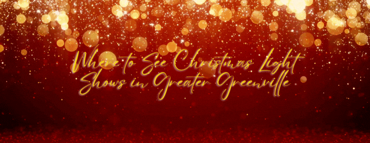 Where to See Holiday Lights in Greater Greenville