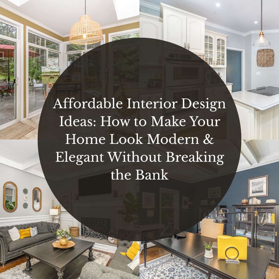 Affordable Interior Design Ideas: How to Make Your Home Look Modern & Elegant Without Breaking the Bank header image.