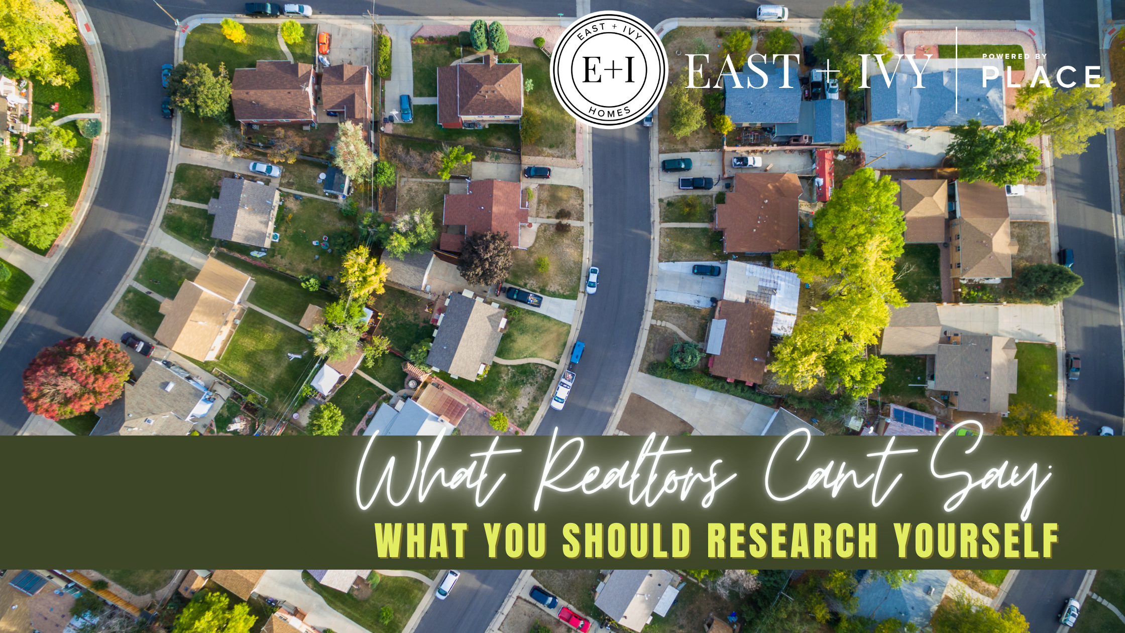 What Realtors Can't Tell You: What You Should Research Yourself header image.