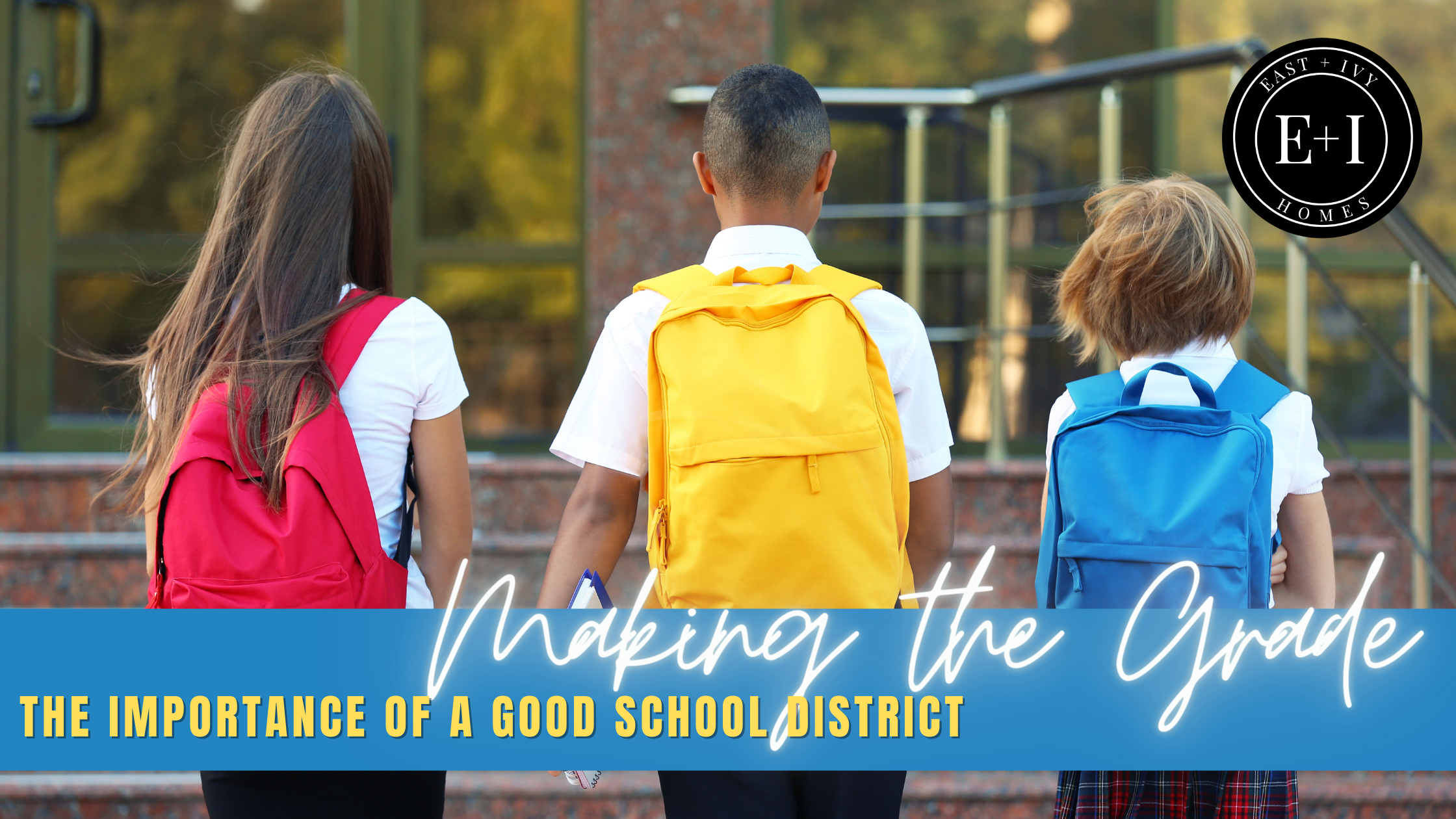 Making the Grade: The Importance of a Good School District header image.