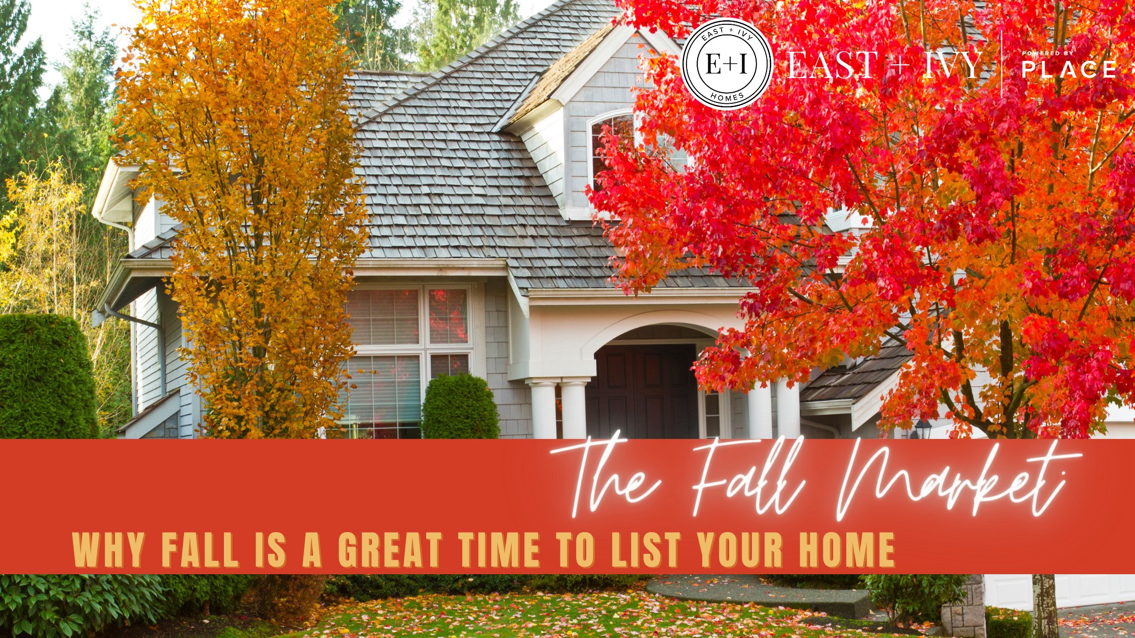 The Fall Market: Why Fall is A Great Time to List Your Home header image.