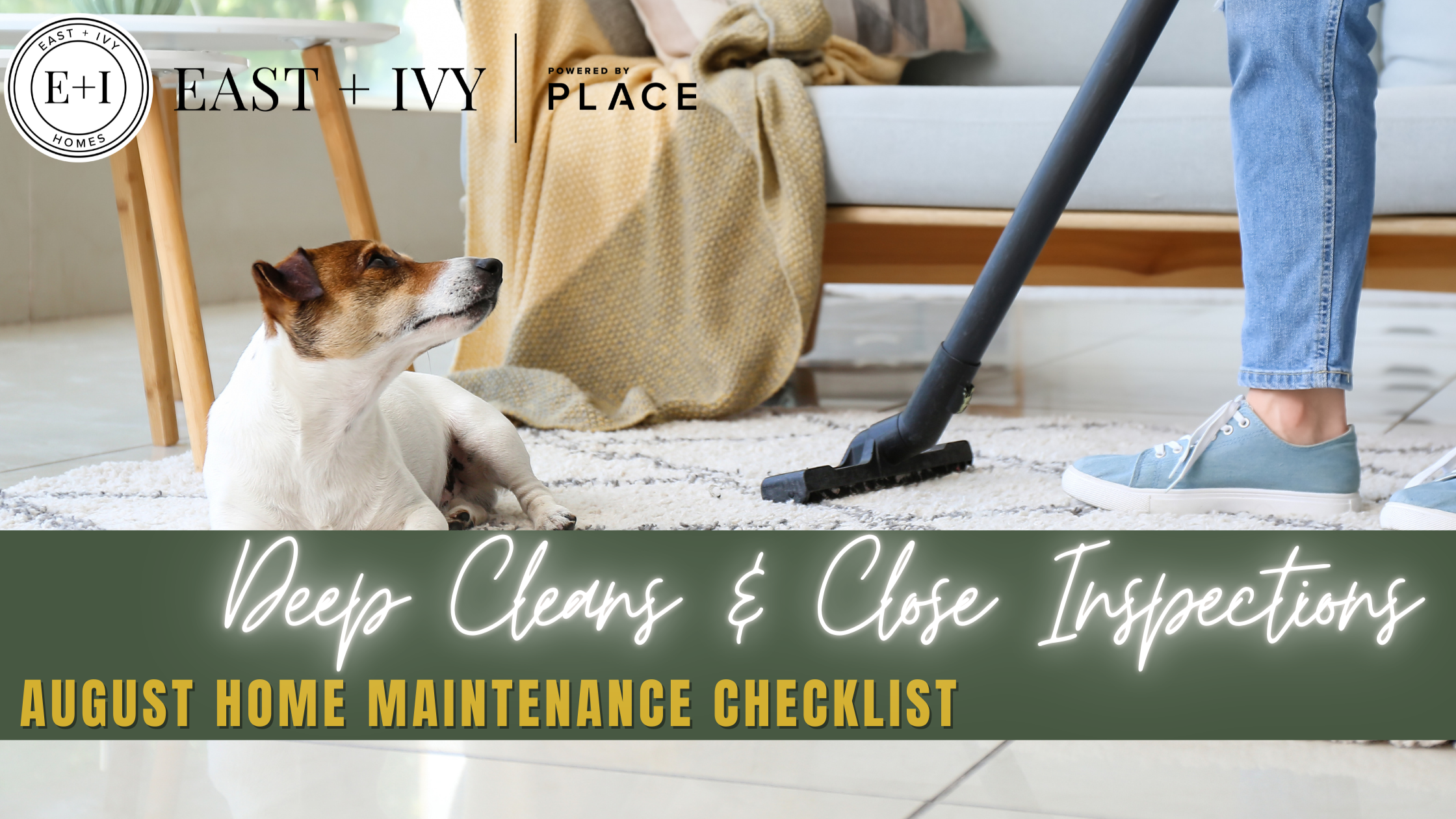 Deep Cleans & Close Inspections: August Home Maintenance Checklist header image.