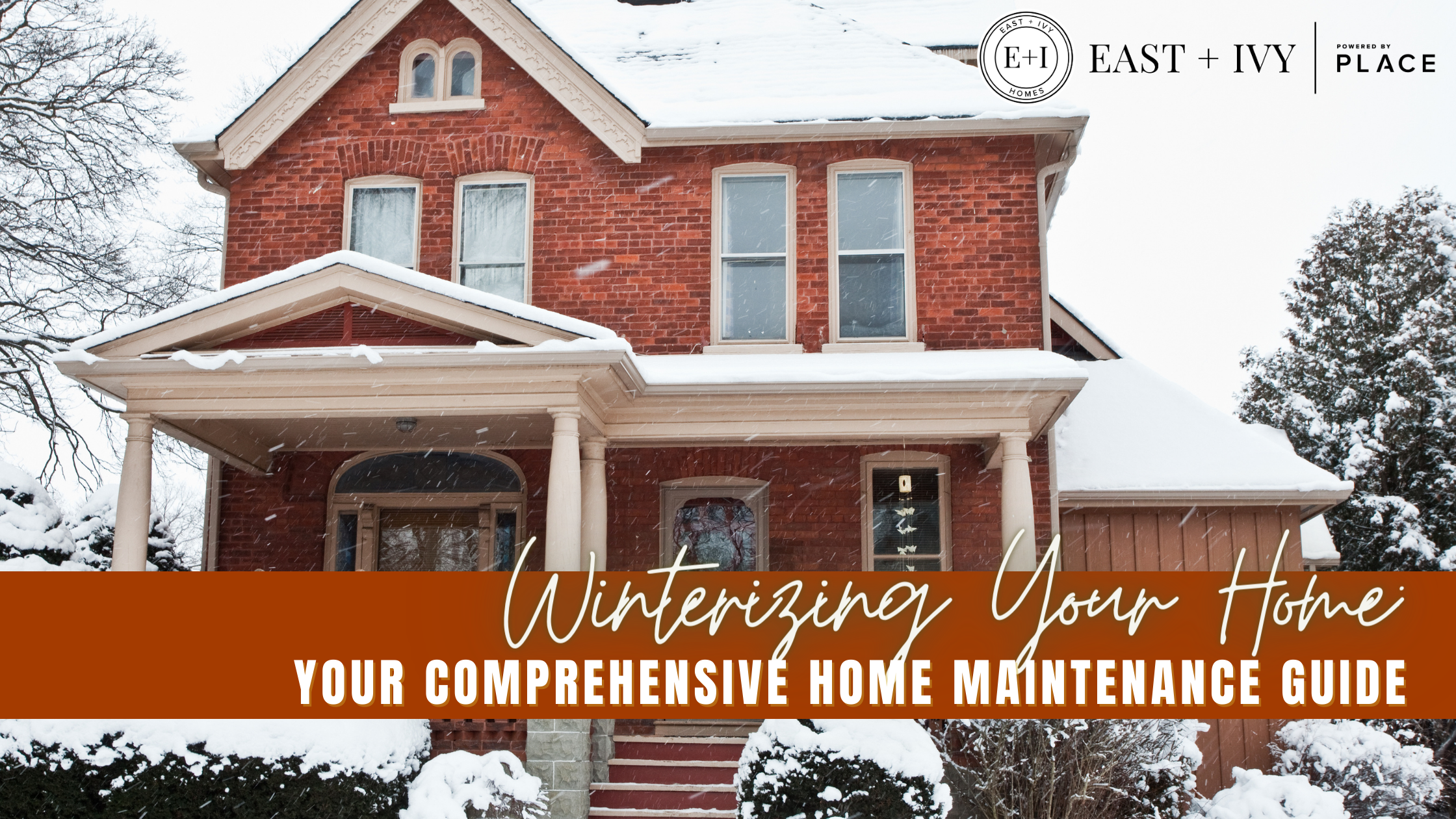 Winterizing Your Home: Your Comprehensive Home Maintenance Guide header image.