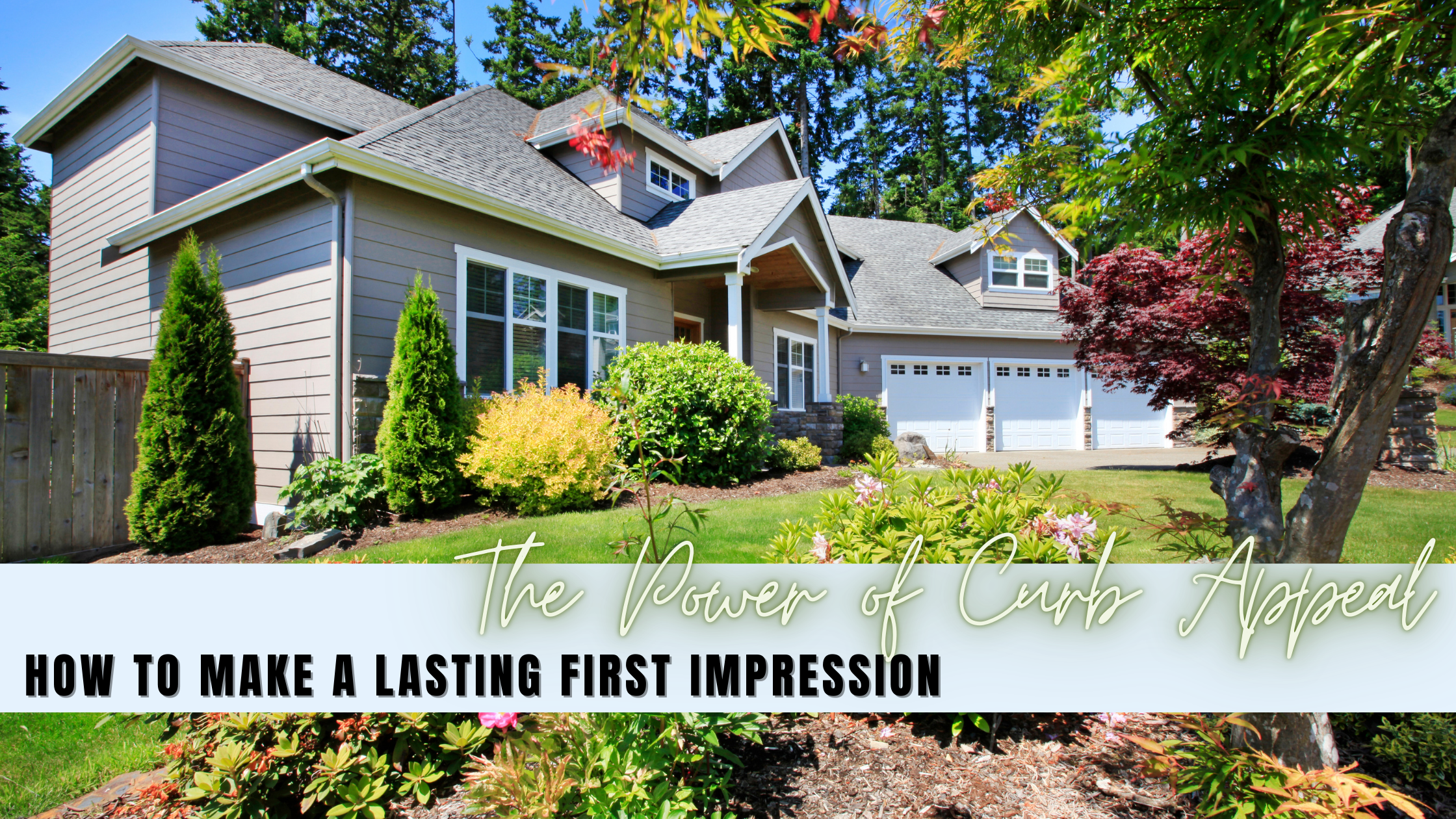 The Power of Curb Appeal: How to Make a Lasting First Impression header image.