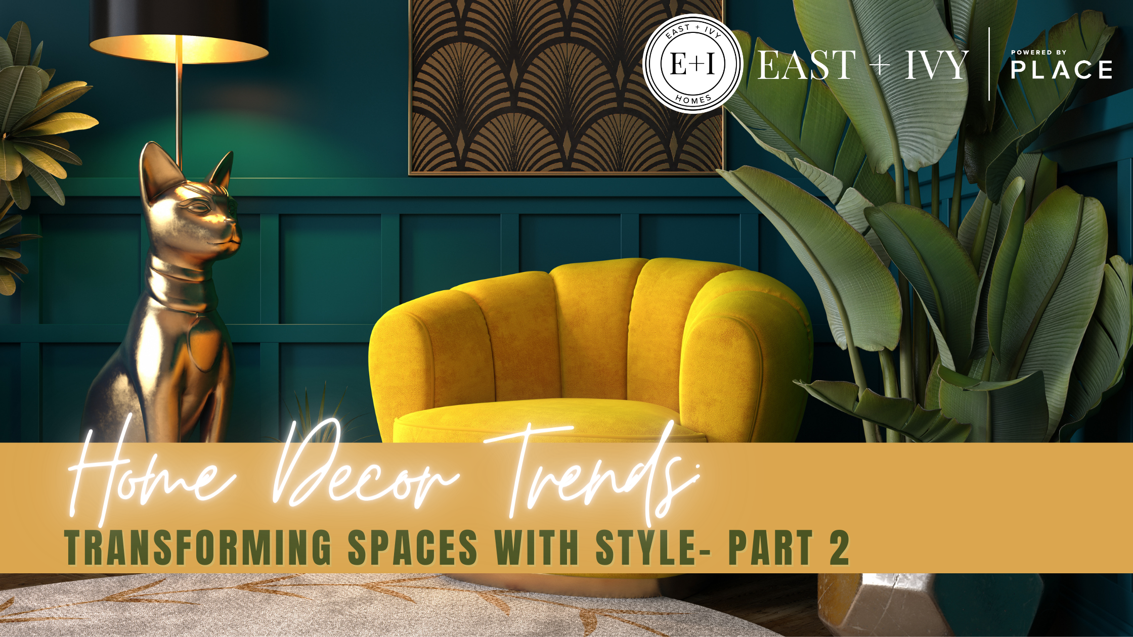 Home Decor Trends: Transforming Spaces with Style- Part 2 header image.