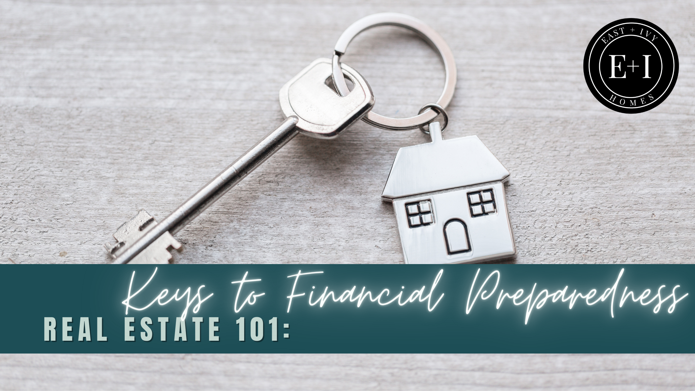 Real Estate 101: Keys to Financial Preparedness header image.