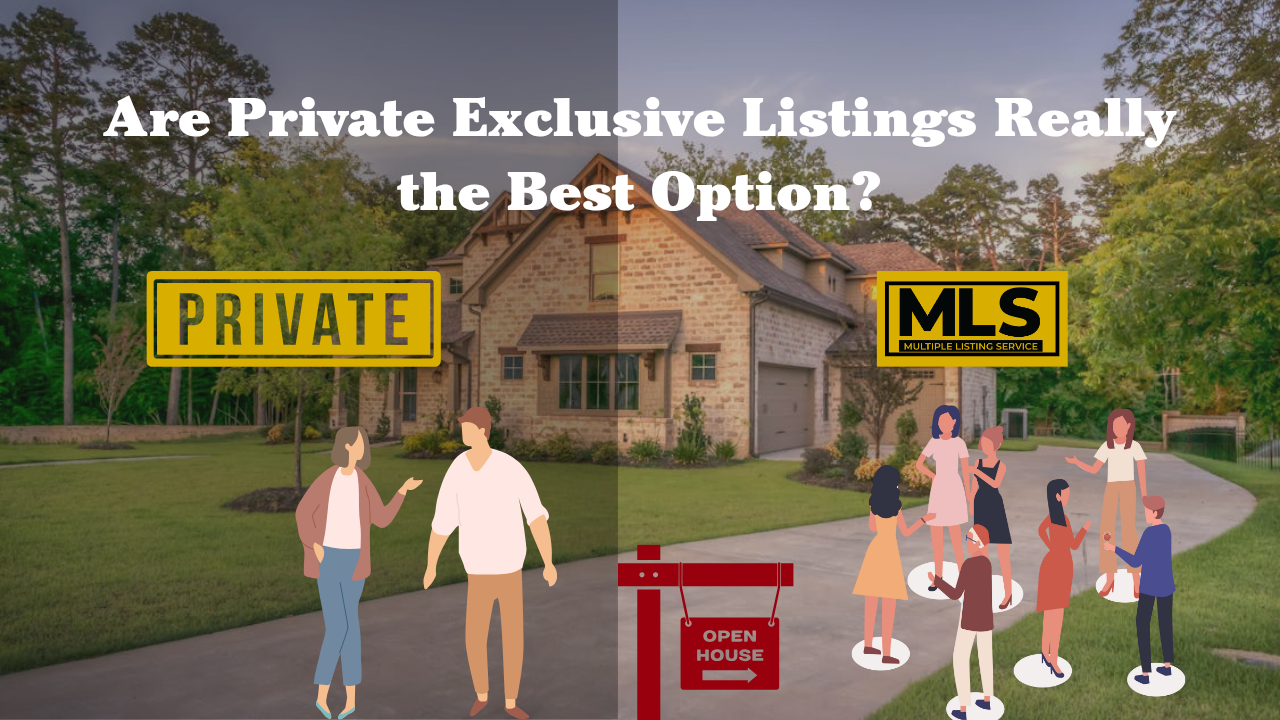 Split image of a house comparing private exclusive listings versus MLS listings. The left side shows a quiet scene with a 'PRIVATE' sign and two people talking. The right side shows an 'MLS: Multiple Listing Service' sign, an 'Open House' sign, and a group of people interacting. Text at the top asks, 'Are Private Exclusive Listings Really the Best Option?