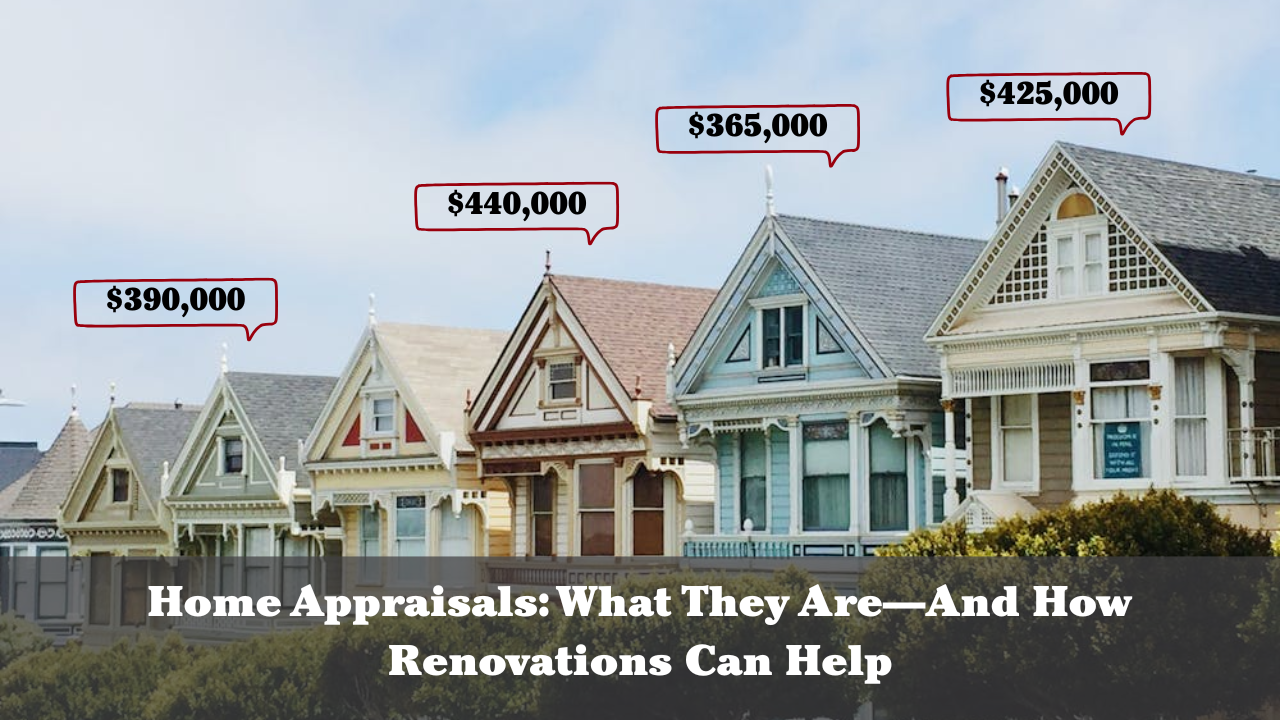Row of five colorful Victorian-style homes with price tags above each one—$390,000, $440,000, $365,000, $425,000—illustrating differences in home appraisal values. Text overlay reads: 'Home Appraisals: What They Are—And How Renovations Can Help.