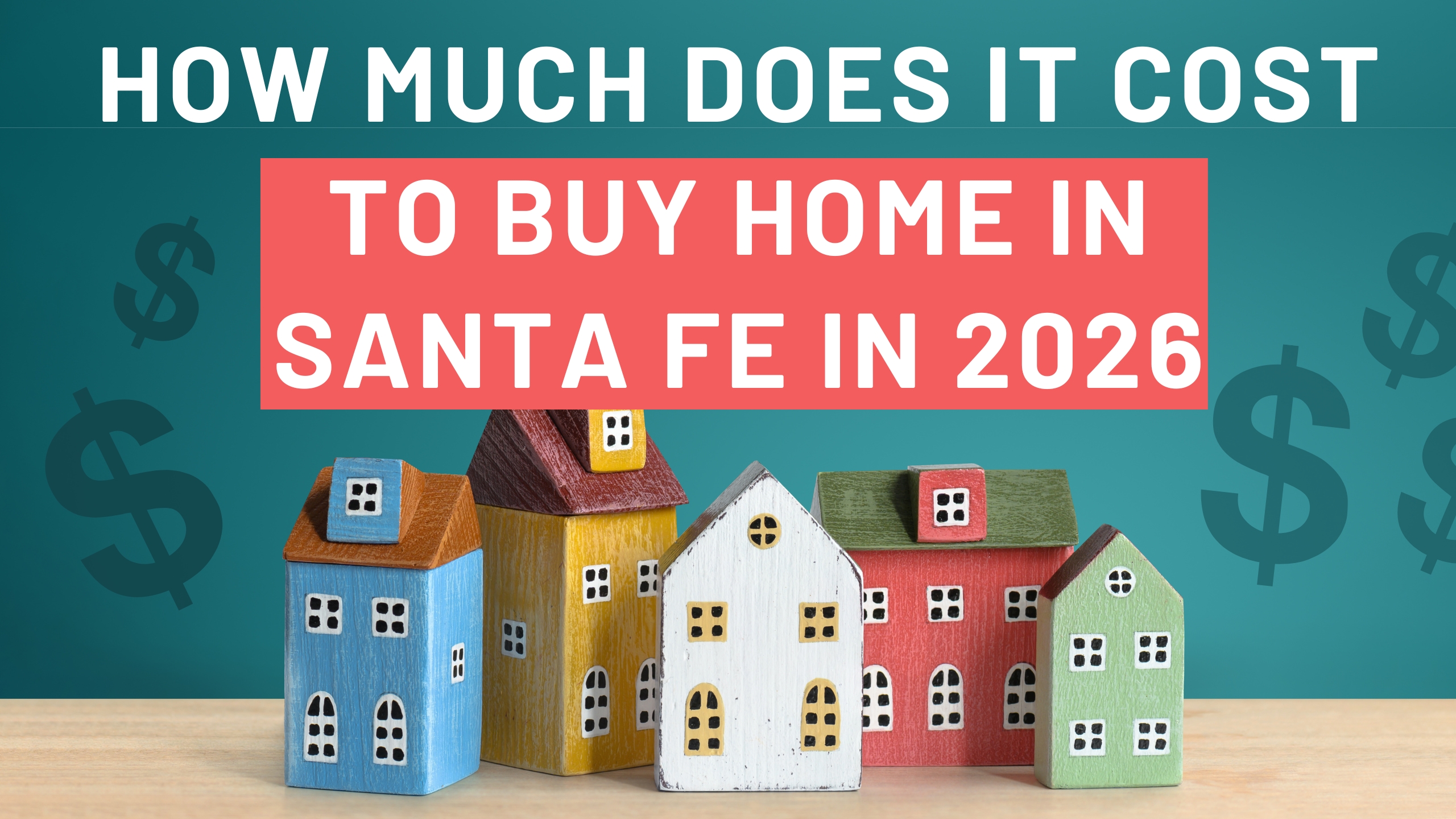 How Much Does It Cost to Buy a Home in Santa Fe in 2026?